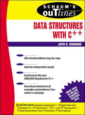 Schaum's Outline of Data Structures with C++ - Hubbard, John, and Hubbard, J R