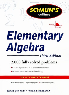 Schaum's Outline of Elementary Algebra, 3ed - Rich, Barnett, and Schmidt, Philip