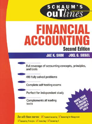 Schaum's Outline of Financial Accounting 2 Ed. - Shim, Jae K, and Siegel, Joel G, CPA, PhD