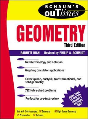 Schaum's Outline of Geometry - Rich, Barnett, and Schmidt, Philip A (Revised by), and Schaums