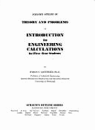 Schaum's Outline of Theory and Problems of Introduction to Engineering Calculations