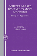 Schedule-Based Dynamic Transit Modeling: Theory and Applications