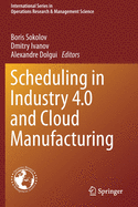 Scheduling in Industry 4.0 and Cloud Manufacturing