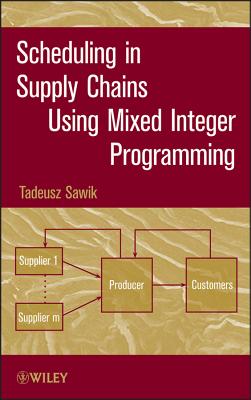 Scheduling in Supply Chains Using Mixed Integer Programming - Sawik, Tadeusz