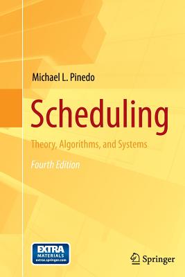 Scheduling: Theory, Algorithms, and Systems - Pinedo, Michael L