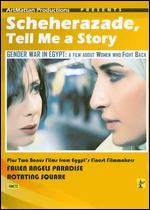Scheherazade, Tell Me a Story - Ahmed Hassouna; Yousry Nasrallah