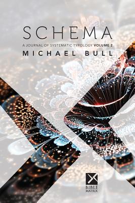 Schema Volume 2: A Journal of Systematic Typology - Bull, Michael