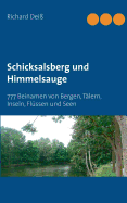 Schicksalsberg und Himmelsauge: 777 Beinamen von Bergen, T?lern, Inseln, Fl?ssen und Seen