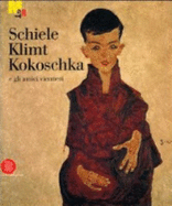 Schiele, Klimt, Kokoschka E Gli Amici Viennesi - Tobias G. Natter, and Museo d'arte moderna e contemporanea di Trento e Rovereto, and Tomas Sharman