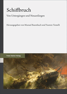 Schiffbruch: Von Untergangen Und Neuanfangen