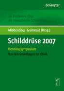 Schilddruse 2007: Henning-Symposium. 18. Konferenz Uber Die Menschliche Schilddruse. Von Den Grundlagen Zur Klinik