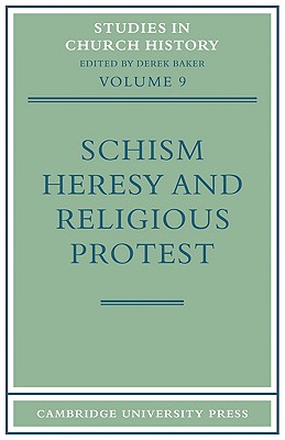 Schism, Heresy and Religious Protest - Baker, Derek