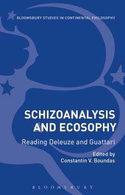 Schizoanalysis and Ecosophy: Reading Deleuze and Guattari - Boundas, Constantin V (Editor)
