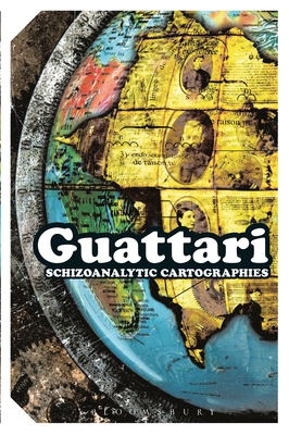 Schizoanalytic Cartographies - Guattari, Felix, and Goffey, Andrew, Dr. (Translated by)