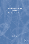 Schizophrenia and Genetics: The End of An Illusion