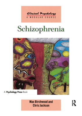 Schizophrenia - Birchwood, Max, and Jackson, Chris