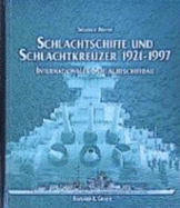 Schlachtschiffe und Schlachtkreuzer 1921-1997 : internationaler Schlachtschiffbau