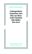 Schlangenlinien / Serpentine Lines: Max Von Moos, Andr? Thomkins, Aldo Walker, Max Ernst