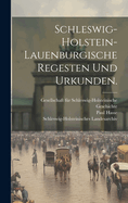 Schleswig-Holstein-Lauenburgische Regesten und Urkunden