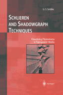Schlieren and Shadowgraph Techniques: Visualizing Phenomena in Transparent Media
