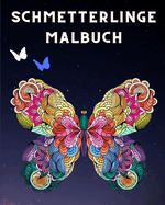 Schmetterlinge Malbuch: Fr Erwachsene mit schnen Schmetterlingen und floralen Mustern Mandala