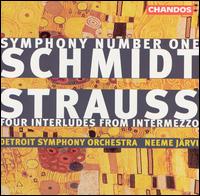 Schmidt: Symphony No. 1; Strauss: Four Interludes from Intermezzo - Detroit Symphony Orchestra; Neeme Jrvi (conductor)