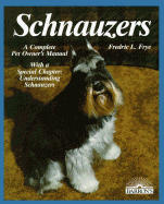 Schnauzers: Everything about Purchase, Care, Nutrition, Breeding, and Diseases: With a Special Chapter on Under