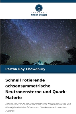 Schnell rotierende achsensymmetrische Neutronensterne und Quark-Materie - Roy Chowdhury, Partha