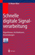 Schnelle Digitale Signalverarbeitung: Algorithmen, Architekturen, Anwendungen