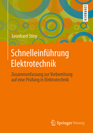 Schnelleinfhrung Elektrotechnik: Zusammenfassung Zur Vorbereitung Auf Eine Prfung in Elektrotechnik