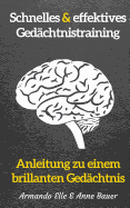 schnelles & effektives Ged?chtnistraining: Anleitung zu einem brillanten Ged?chtnis