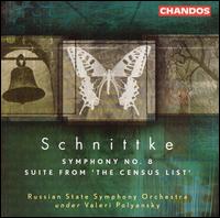 Schnittke: Symphony No. 8; Suite from 'The Census List' - Russian Symphony Orchestra; Valery Polyansky (conductor)