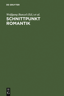 Schnittpunkt Romantik: Text- Und Quellenstudien Zur Literatur Des 19. Jahrhunderts. Festschrift F?r Sibylle Von Steinsdorff