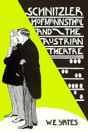 Schnitzler, Hofmannsthal, and the Austrian Theatre - Yates, W E, Professor