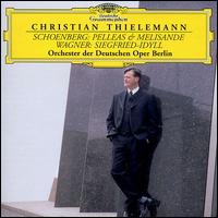 Schoenberg: Pelleas und Melisande; Wagner: Siegfried-Idyll - Berlin State Opera Orchestra; Christian Thielemann (conductor)