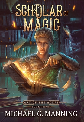 Scholar of Magic - Manning, Michael G