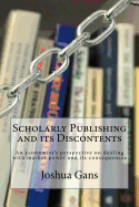 Scholarly Publishing and Its Discontents: An Economist's Perspective on Dealing with Market Power and Its Consequences