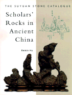 Scholar's Rocks in Ancient China: The Suyuan Stone Catalogue