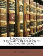 Scholarship and Personality in Relation to Teaching Efficiency