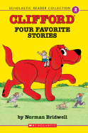 Scholastic Reader Collection Level 2: Clifford: Four Favorite Stories