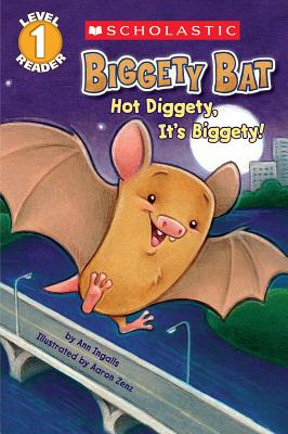 Scholastic Reader Level 1: Biggety Bat: Hot Diggety, It's Biggety! - Ingalls, Ann