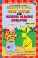 Scholastic Reader Level 3: Three Pigs, One Wolf, Seven Magic Shapes