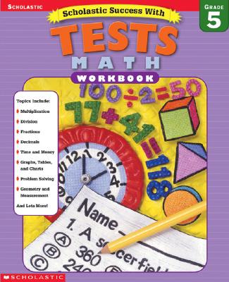 Scholastic Success With: Tests: Math Workbook: Grade 5 - Scholastic Books, and Cooper, Terry (Editor)