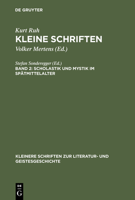 Scholastik und Mystik im Spatmittelalter - Mertens, Volker (Editor), and Ruh, Kurt