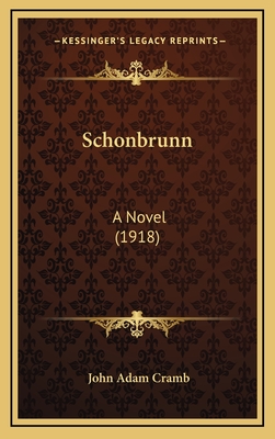 Schonbrunn: A Novel (1918) - Cramb, John Adam