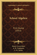 School Algebra: First Course (1915)