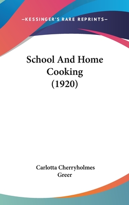 School and Home Cooking (1920) - Greer, Carlotta Cherryholmes