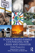 School-Based Family Counseling for Crisis and Disaster: Global Perspectives