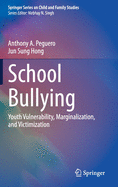 School Bullying: Youth Vulnerability, Marginalization, and Victimization