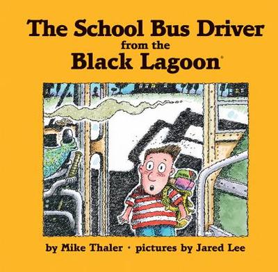 School Bus Driver from the Black Lagoon - Thaler, Mike